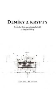 Deníky z krypty - Poslední dny sedmi parašutistů za heydrichiády