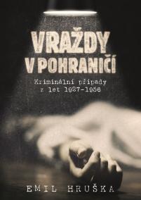 Vraždy v pohraničí - Kriminální případy