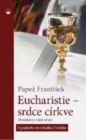 Eucharistie - srdce církve