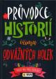 Průvodce historii očima odvážných holek - Kniha pro malé rebelky