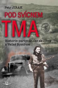 Pod svícnem tma: Historie partyzánské sk