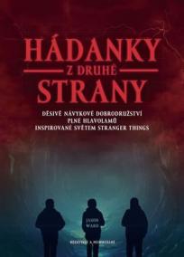 Hádanky z druhé strany - Děsivé, návykov