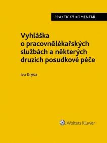 Vyhláška o pracovnělékařských službách a některých druzích posudkové péče. Praktický komentář