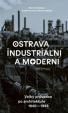 Ostrava industriální a moderní