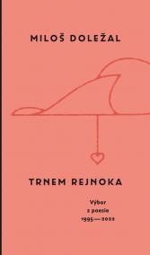 Trnem rejnoka - Vy´bor z poesie 1995-2022