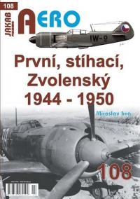 AERO 108 První, stíhací, zvolenský 1944-1950