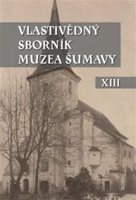 Vlastivědný sborník Muzea Šumavy XIII