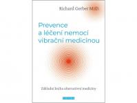 Prevence a léčení nemocí vibrační medicínou - Základní kniha alternativní medicíny