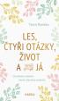 Les, čtyři otázky, život a já - O jednom setkání, které všechno změnilo