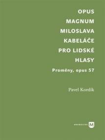 Opus magnum Miloslava Kabeláče pro lidské hlasy