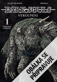 Dark Souls: Vykoupení 1 - Ztracená lidskost