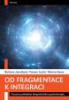 Od fragmentace k integraci