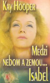 Medzi nebom a zemou... Isabel