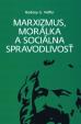 Marxizmus, morálka a sociálna spravodlivosť