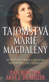 Tajomstvá Márie Magdalény - Nevypovedaný príbeh o najväčšmi nepochopenej žene v dejinách