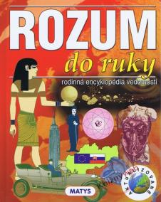 Rozum do ruky - Rodinná encyklopédia vedomostí