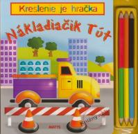 Nákladiačik Tút - Kreslenie je hračka