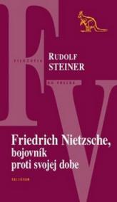 Friedrich Nietzsche, bojovník proti svojej dobe