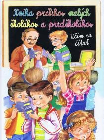 Kniha príbehov malých školákov a predškoškolákov - Učíme sa čítať