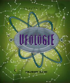 Ufologie. Kompletní příručka mladého ufologa