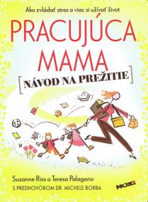 Pracujúca mama - Návod na prežitie