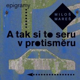 A tak si to seru v protisměru - Epigramy