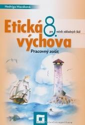 Etická výchova 8 pre 8. ročník ZŠ – pracovný zošit