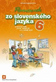 Pomocník zo slovenského jazyka pre 6. ročník ZŠ a 1. ročník GOŠ - Pracovný zošit