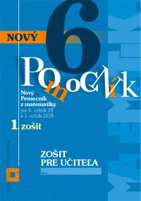 Nový pomocník z matematiky 6 - 1. zošit - Zošit pre učiteľa