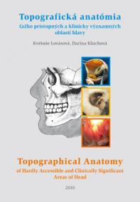 Topografická anatómia ťažko prístupných a klinicky významných oblastí hlavy