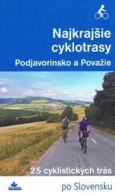 Najkrajšie cyklotrasy – Podjavorinsko a Považie