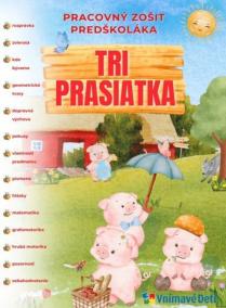 Tri prasiatka - pracovný zošit predškoláka