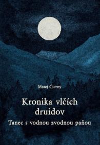 Kronika vlčích druidov 3 diel. - Tanec s vodnou zvodnou paňou