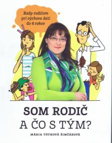 Som rodič a čo s tým?