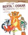 Ako sa Berta a Oskar nezmestili do kože