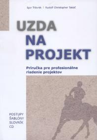 Uzda na projekt - Príručka pre profesionálne riadenie projektov