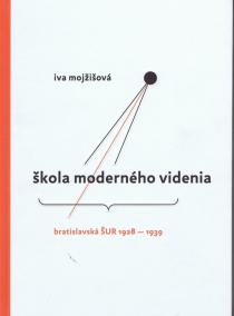 Škola moderného videnia - Bratislavská ŠUR 1928 - 1939