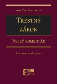 Trestný zákon - Veľký komentár (5. aktualizované vydanie)