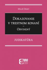 Dokazovanie v trestnom konaní - Obvinený - Judikatúra