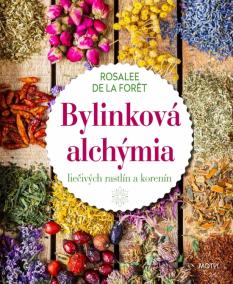 Bylinková alchýmia liečivých rastlín a korenín