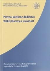 Právno-kultúrne dedičstvo Veľkej Moravy a súčasnosť