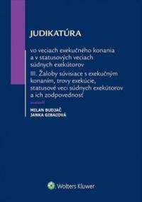 Judikatúra vo veciach exekučného konania a v statusových veciach súdnych exekútorov III