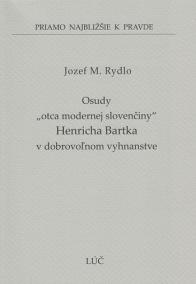 Osudy otca modernej slovenčiny Henricha Bartka v dobrovoľnom vyhnanstve (49)