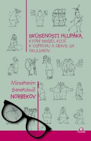 Skúsenosti hlupáka, ktorý našiel kľúč k úspechu a zbavi sa okuliarov