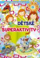 Dětské superaktivity - Labyrinty, omalovánky, hravé úkoly