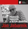 Ján Jaborník. Historik, teoretik  a kritik divadla