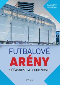 Futbalové arény súčasnosti a budúcnosti