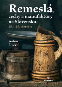 Remeslá, cechy a manufaktúry na Slovensku/15. – 19. Storočie