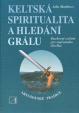 Keltská spiritualita a hledání grálu