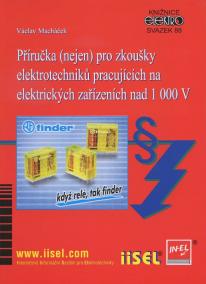 Příručka (nejen) pro zkoušky elektrotechniků pracujících na elektrických zařízeních nad 1 000 V